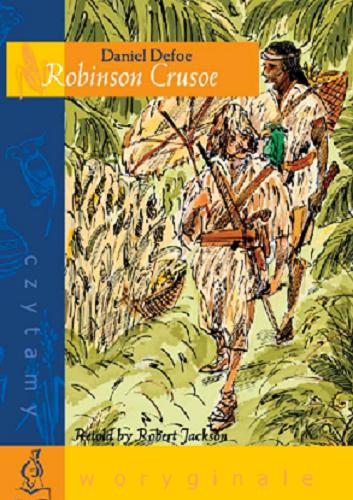 Okładka książki Robinson Crusoe / Daniel Defoe ; retold by Robert Jackson.