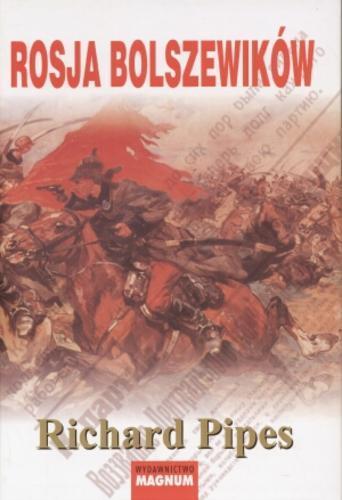 Okładka książki Rosja bolszewików / Richard Pipes ; przekład Władysław Jeżewski.