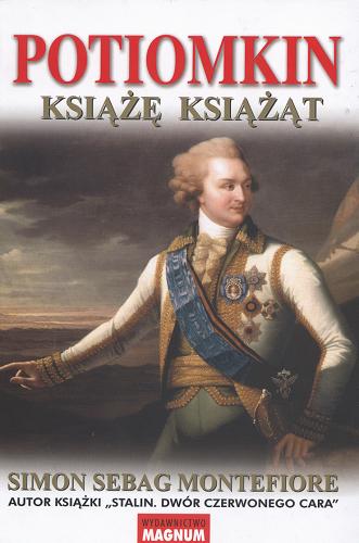 Okładka książki Potiomkin : książę książąt / Simon Sebag Montefiore ; przekład Katarzyna Bażyńska-Chojnacka i Piotr Chojnacki ; Władysław Jeżewski.