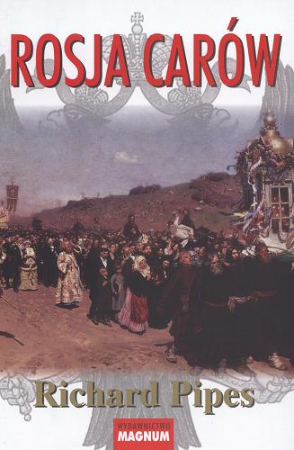 Okładka książki Rosja carów / Richard Pipes ; przekład Władysław Jeżewski.