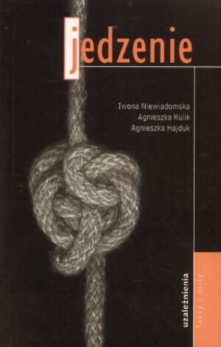 Okładka książki Jedzenie / Iwona Niewiadomska ; Agnieszka Kulik ; Agnieszka Hajduk.