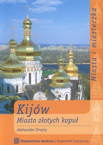Okładka książki  Kijów : miasto złotych kopuł  1