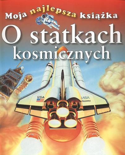 Okładka książki O statkach kosmicznych / Ian Graham ; tłum. Janusz Ochab.