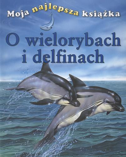 Okładka książki  O wielorybach i delfinach  2