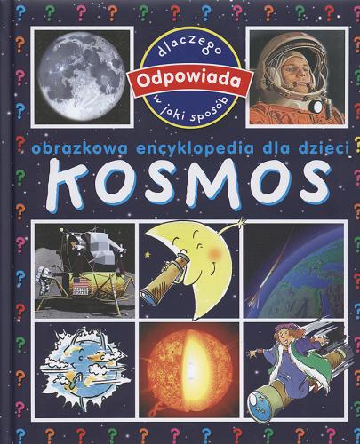 Okładka książki  Kosmos : obrazkowa encyklopedia dla dzieci : odpowiada, dlaczego, w jaki sposób  8