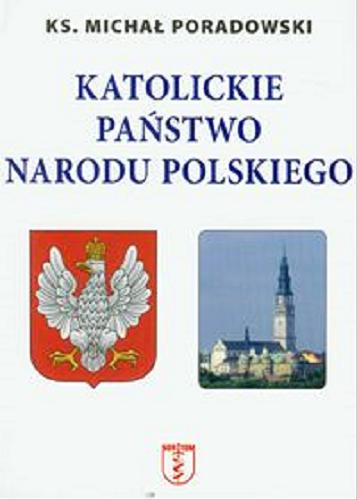 Okładka książki  Katolickie państwo narodu polskiego  1