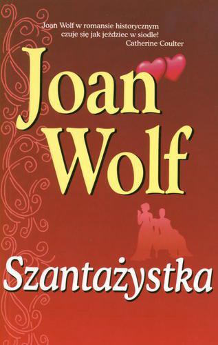 Okładka książki Szantażystka / Joan Wolf ; przekład Anna Pajek.