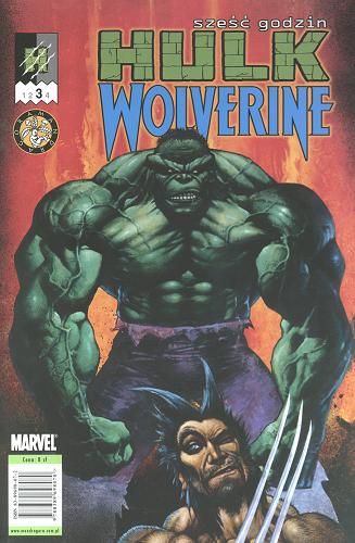 Okładka książki Hulk-Wolverine: Sześć godzin t. 3 / Bruce Jones ; Scott Kolins ; tł. Orkanaugorze.