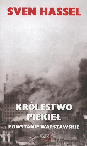 Okładka książki Królestwo piekieł : Powstanie Warszawskie / Sven Hassel ; przekł. Joanna Jankowska.