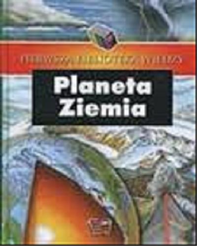 Okładka książki Planeta ziema / red. Janina Szczepańska ; tł. Anna Pawłowska.
