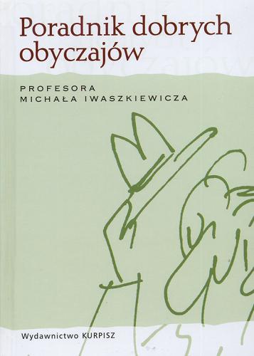 Okładka książki Poradnik dobrych obyczajów / Michał Iwaszkiewicz.