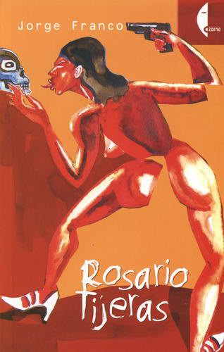 Okładka książki Rosario Tijeras / Jorge Franco ; przeł. Tomasz Pindel.
