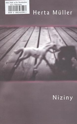 Okładka książki Niziny / Herta Müller ; tł. Katarzyna Leszczyńska.