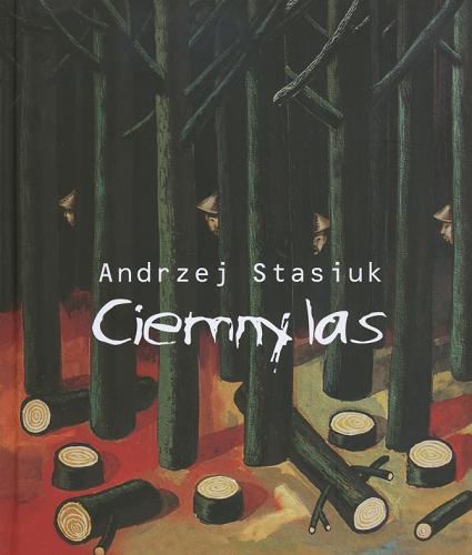 Okładka książki Ciemny las / Andrzej Stasiuk.