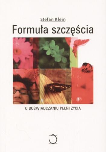 Okładka książki Formuła szczęścia :[o doświadczaniu pełni życia] / Stefan Klein ; tł. Ewa Jasińska.