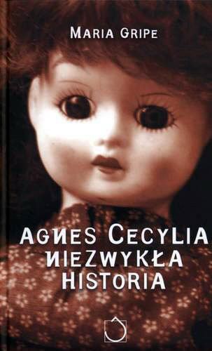 Okładka książki Agnes Cecylia - niezwykła historia / Maria Gripe ; przekł. Iwona Jędrzejewska.