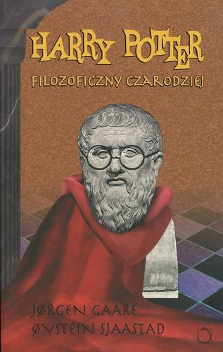 Okładka książki Harry Potter - filozoficzny czarodziej /  [Jorgen Gaare, Oystein Sjaastad] ; przeł. Iwona Zimnicka.