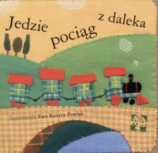 Okładka książki Jedzie pociąg z daleka / Ewa Kozyra-Pawlak.