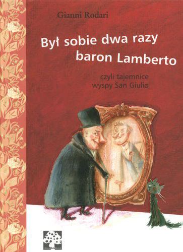 Okładka książki  Był sobie dwa razy baron Lamberto czyli tajemnice wyspy San Giulio  5