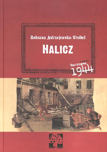 Okładka książki Halicz / Roksana Jędrzejewska-Wróbel ; na podst. wspomnień Henryka Kończykowskiego ; [il. Ewa Poklewska-Koziełło].