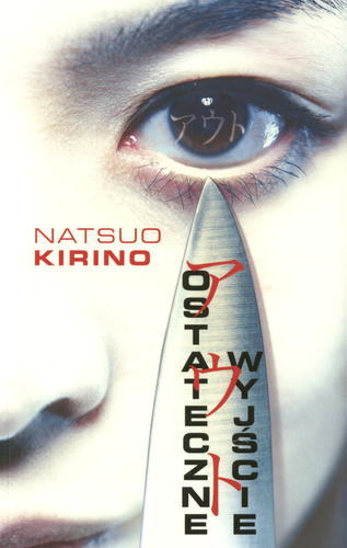 Okładka książki Ostateczne wyjście / Natsuo Kirino ; z angielskiego przełożył Marek Fedyszak.