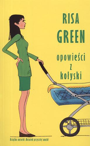 Okładka książki Opowieści z kołyski / Risa Green ; z ang. przeł. Joanna Piątek.