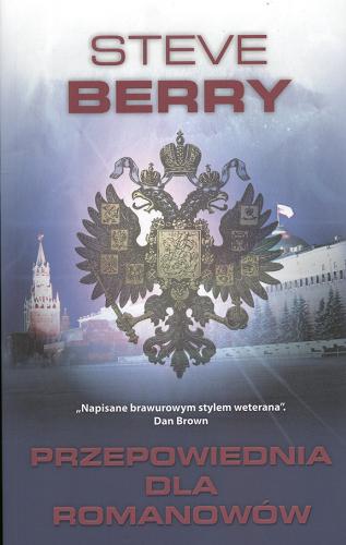 Okładka książki Przepowiednia dla Romanowów / Steve Berry ; tł. Cezary Murawski.