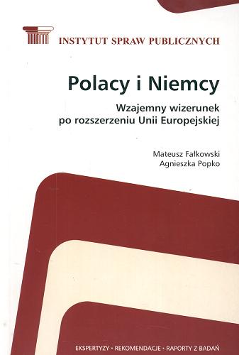 Okładka książki  Polacy i Niemcy : wzajemny wizerunek po rozszerzeniu Unii Europejskiej  1