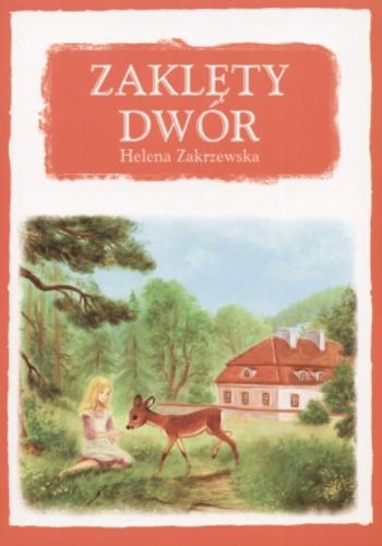 Okładka książki Zaklęty dwór / Helena Zakrzewska.