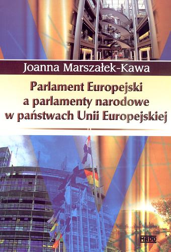 Okładka książki  Parlament Europejski V Kadencji (1999-2004) a parlamenty narodowe w państwach Unii Europejskiej : (pozycja ustrojowa, kompetencje, organizacja wewnętrzna)  3