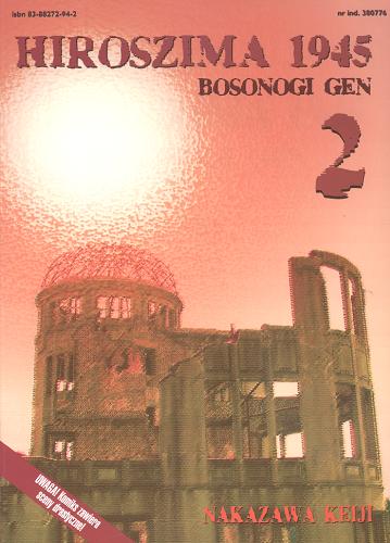 Okładka książki Hiroszima 1945. 2, Bosonogi Gen / Nakazawa Keiji ; tł. Katsuyoshi Watanabe, Monika Gaczyńska.