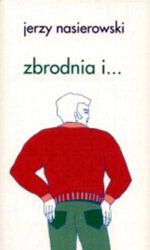 Okładka książki Zbrodnia i ... / T. 1 / Jerzy Nasierowski.