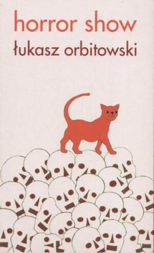 Okładka książki Horror Show / Łukasz Orbitowski.
