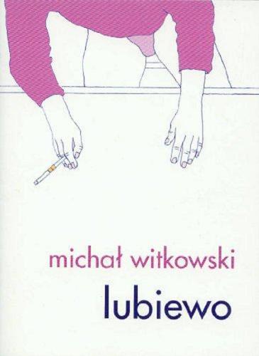 Okładka książki Lubiewo / Michał Sebastian Witkowski.