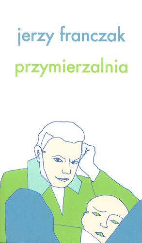 Okładka książki Przymierzalnia / Jerzy Franczak.