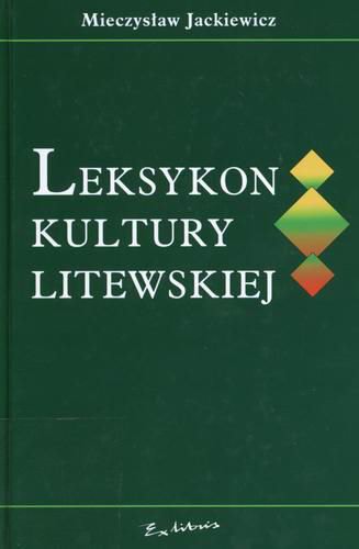 Okładka książki Leksykon kultury litewskiej / Mieczysław Jackiewicz.