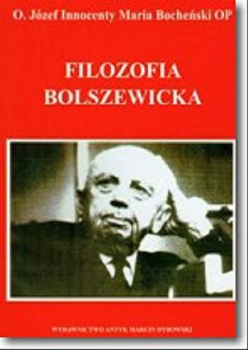 Okładka książki Filozofia bolszewicka / Józef Maria Bocheński (Józef Miche).