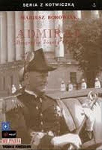 Okładka książki  Admirał :  biografia Józefa Unruga  1