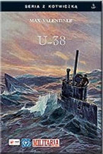 Okładka książki U-38 : śladami Vikingów na pokładzie U-boota / Max Valentiner ; przekł. z jęz. niem. Norbert Haładaj.