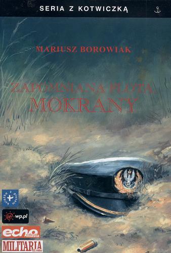 Okładka książki Zapomniana flota : Mokrany / Mariusz Borowiak.