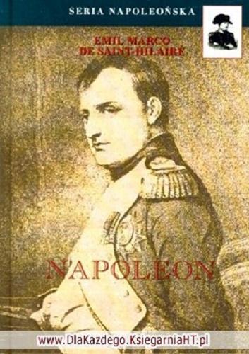 Okładka książki Napoleon / Emil Marco de Saint-Hilaire.
