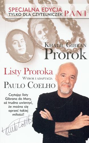 Okładka książki Listy miłosne Proroka ; Prorok / Khalil Gibran ; w tł. Ernesta Brylla.