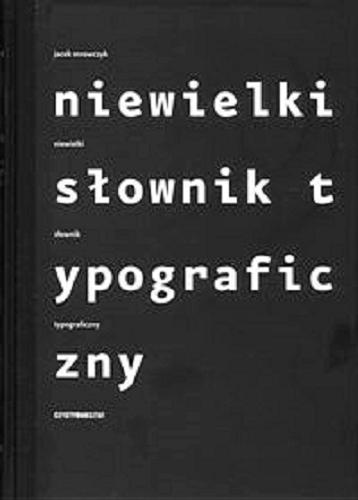 Okładka książki Niewielki słownik typograficzny /  Jacek Mrowczyk.