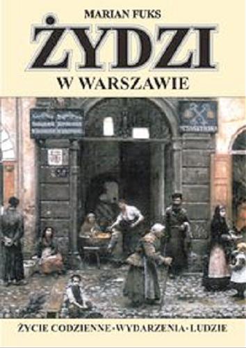 Okładka książki  Żydzi w Warszawie : życie codzienne, wydarzenia, ludzie  4