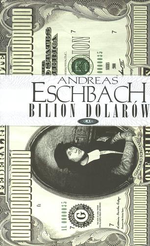 Okładka książki Bilion dolarów / Andreas Eschbach ; tł. Joanna Filipek.