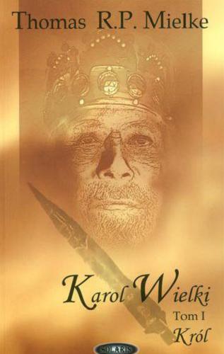 Okładka książki  Karol Wielki T. 1 Król  1