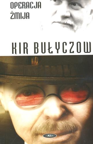 Okładka książki Operacja Żmija /  Kir Bułyczow ; przeł. [z ros.] Witold Jabłoński.
