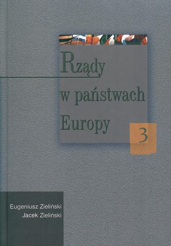 Okładka książki Rządy w państwach Europy. 3 / Eugeniusz Zieliński ; Jacek Zieliński ; Instytut Nauk Politycznych Uniwersy.
