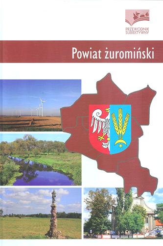 Okładka książki Powiat żuromiński : przewodnik subiektywny / [aut. Adam Dylewski].