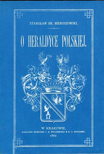 Okładka książki Kilka słów o heraldyce polskiej / napisał Stanisław Hrabia Mieroszowski.